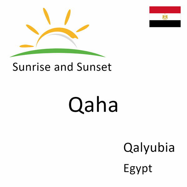 Sunrise and sunset times for Qaha, Qalyubia, Egypt