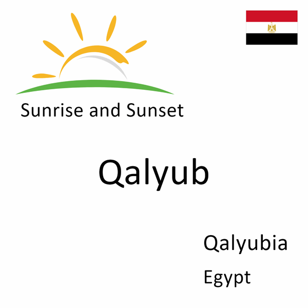 Sunrise and sunset times for Qalyub, Qalyubia, Egypt