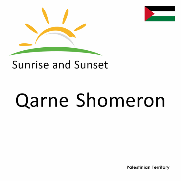 Sunrise and sunset times for Qarne Shomeron, Palestinian Territory