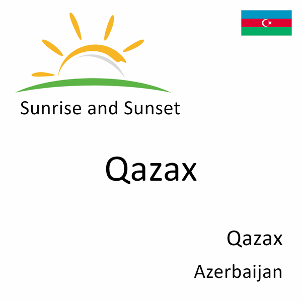 Sunrise and sunset times for Qazax, Qazax, Azerbaijan