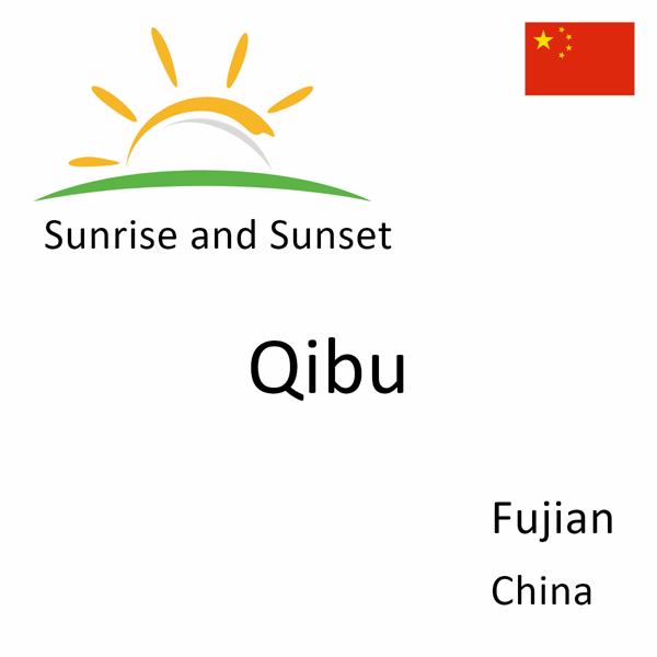 Sunrise and sunset times for Qibu, Fujian, China