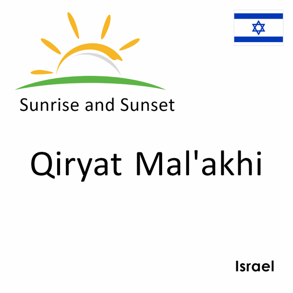 Sunrise and sunset times for Qiryat Mal'akhi, Israel