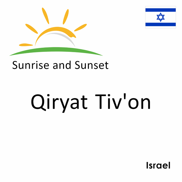 Sunrise and sunset times for Qiryat Tiv'on, Israel