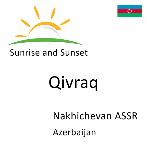 Sunrise and sunset times for Qivraq, Nakhichevan ASSR, Azerbaijan