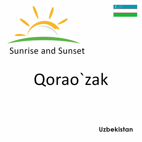 Sunrise and sunset times for Qorao`zak, Uzbekistan