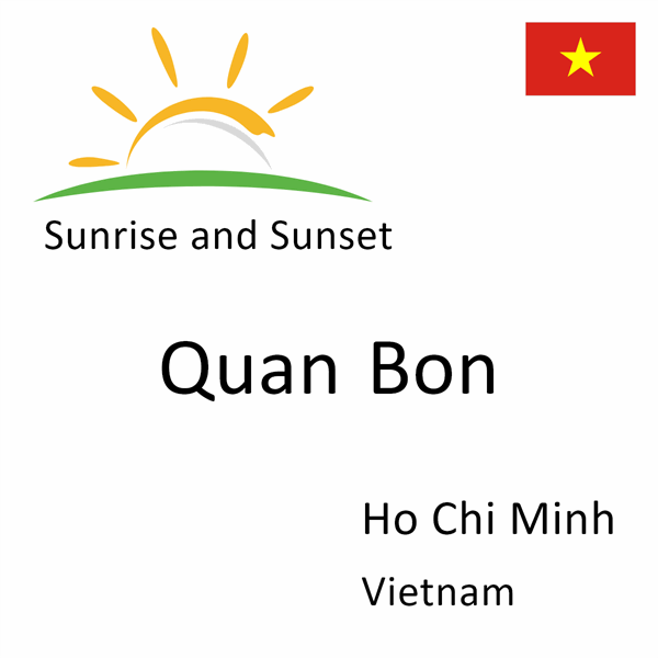 Sunrise and sunset times for Quan Bon, Ho Chi Minh, Vietnam