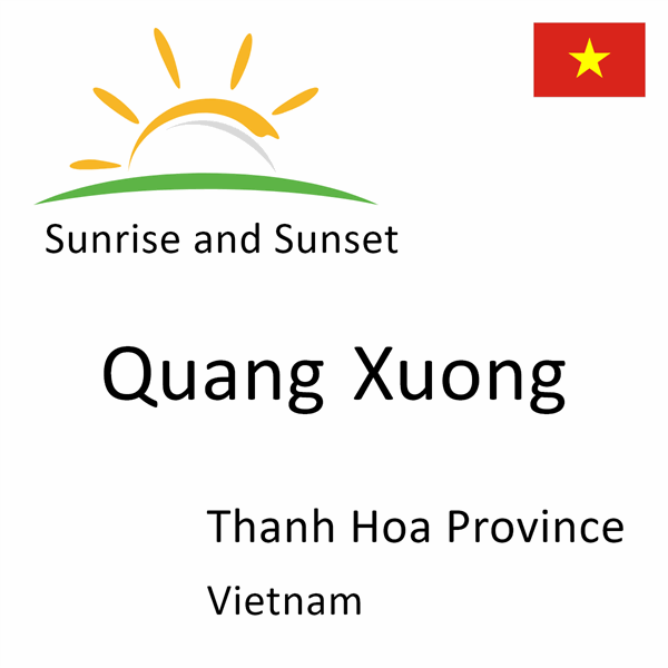 Sunrise and sunset times for Quang Xuong, Thanh Hoa Province, Vietnam