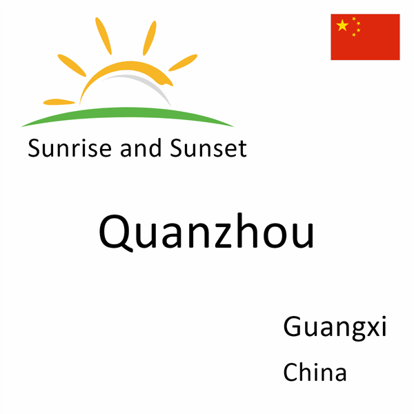 Sunrise and sunset times for Quanzhou, Guangxi, China