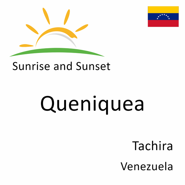 Sunrise and sunset times for Queniquea, Tachira, Venezuela