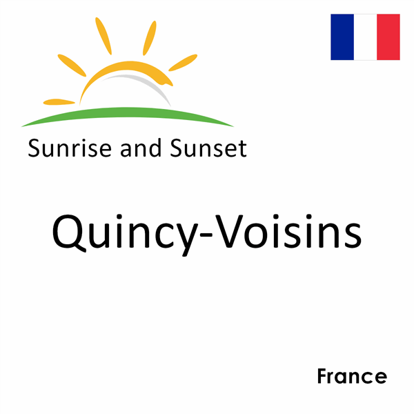 Sunrise and sunset times for Quincy-Voisins, France