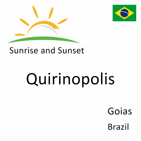 Sunrise and sunset times for Quirinopolis, Goias, Brazil