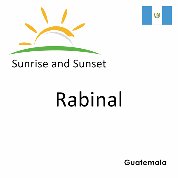 Sunrise and sunset times for Rabinal, Guatemala