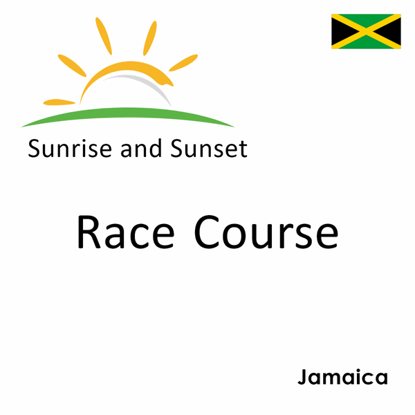 Sunrise and sunset times for Race Course, Jamaica