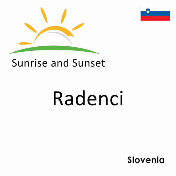 Sunrise and sunset times for Radenci, Slovenia