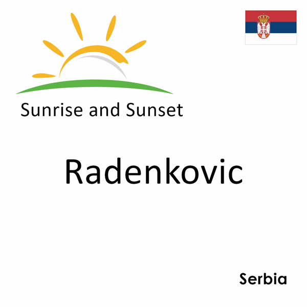 Sunrise and sunset times for Radenkovic, Serbia