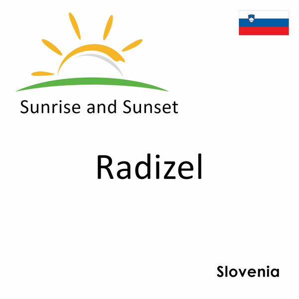 Sunrise and sunset times for Radizel, Slovenia