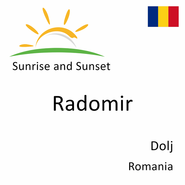 Sunrise and sunset times for Radomir, Dolj, Romania