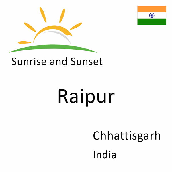 Sunrise and sunset times for Raipur, Chhattisgarh, India