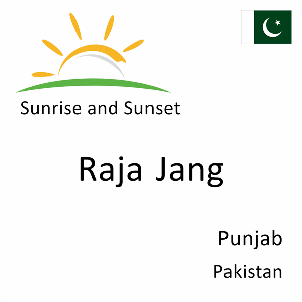 Sunrise and sunset times for Raja Jang, Punjab, Pakistan