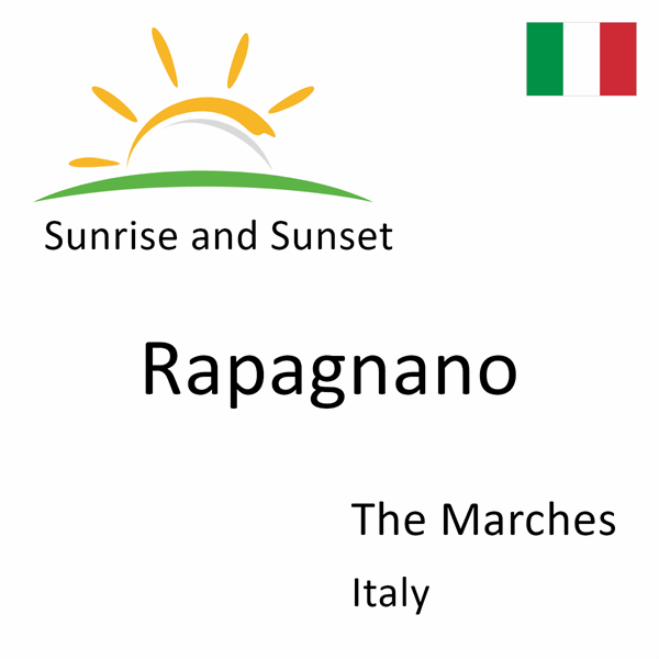 Sunrise and sunset times for Rapagnano, The Marches, Italy