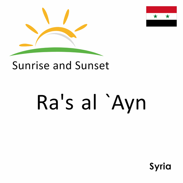 Sunrise and sunset times for Ra's al `Ayn, Syria