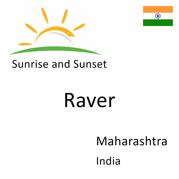 Sunrise and sunset times for Raver, Maharashtra, India