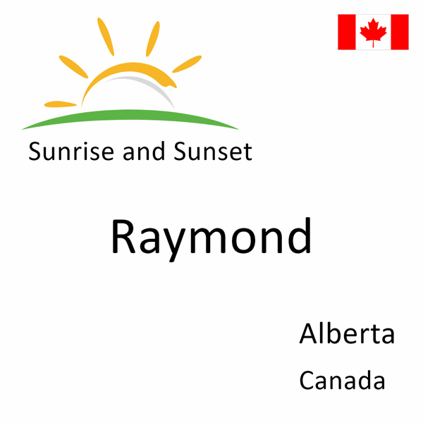 Sunrise and sunset times for Raymond, Alberta, Canada