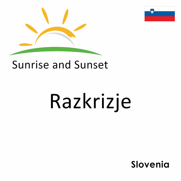 Sunrise and sunset times for Razkrizje, Slovenia