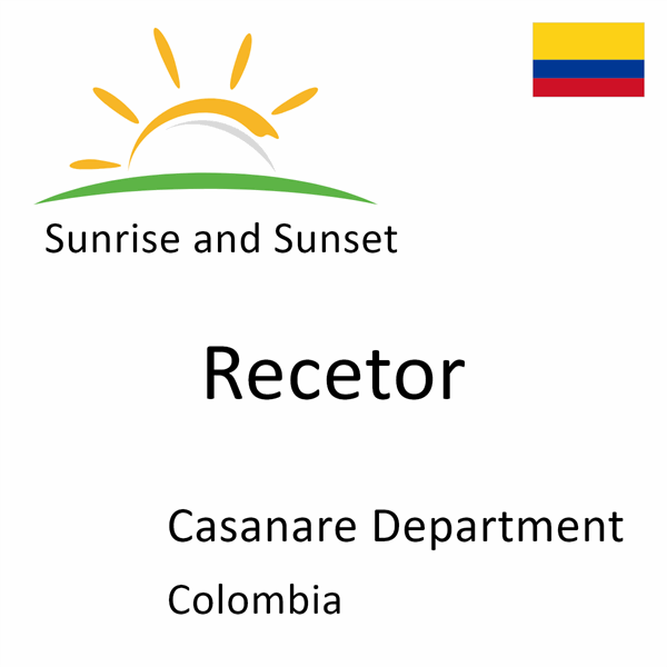 Sunrise and sunset times for Recetor, Casanare Department, Colombia