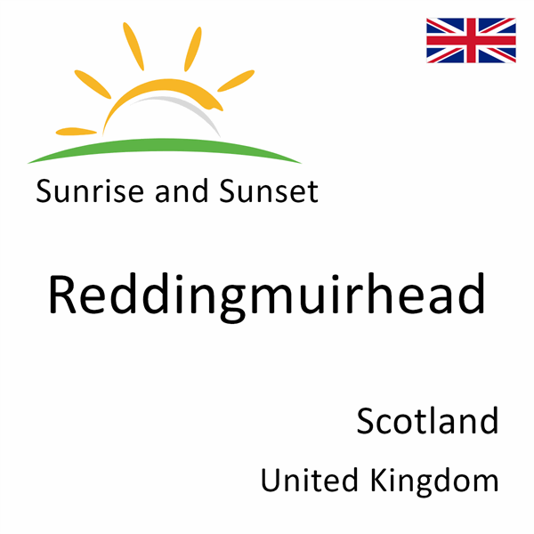 Sunrise and sunset times for Reddingmuirhead, Scotland, United Kingdom