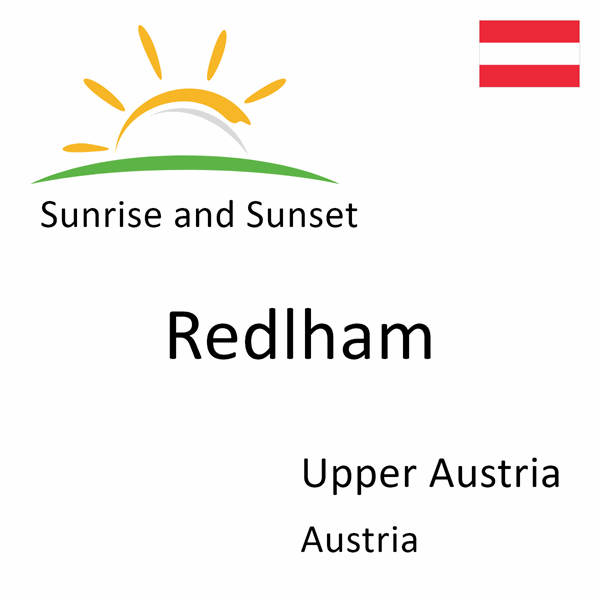 Sunrise and sunset times for Redlham, Upper Austria, Austria