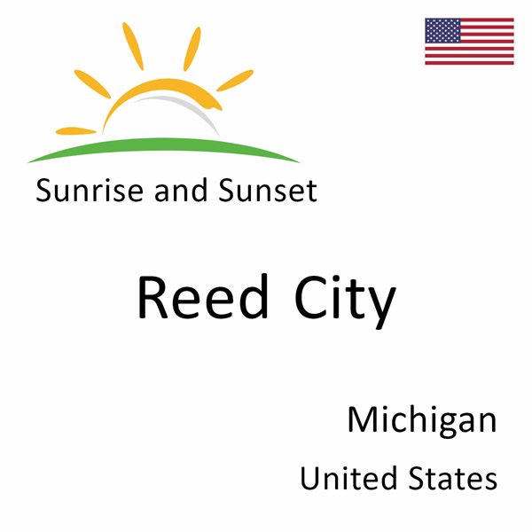 Sunrise and sunset times for Reed City, Michigan, United States