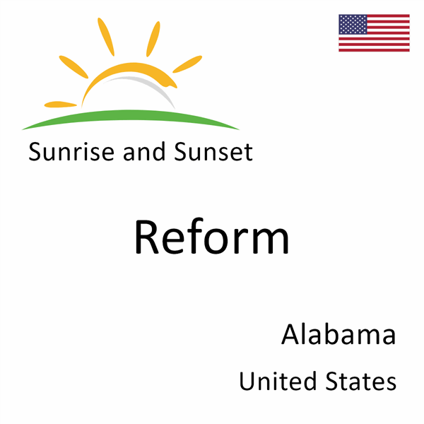 Sunrise and sunset times for Reform, Alabama, United States