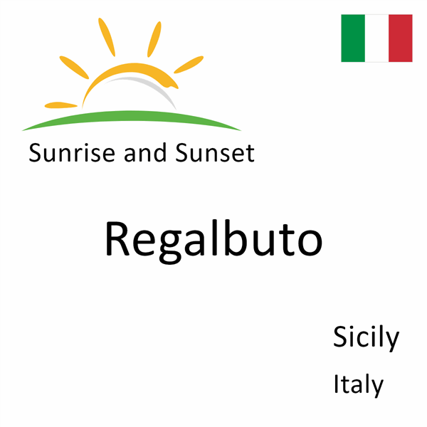 Sunrise and sunset times for Regalbuto, Sicily, Italy