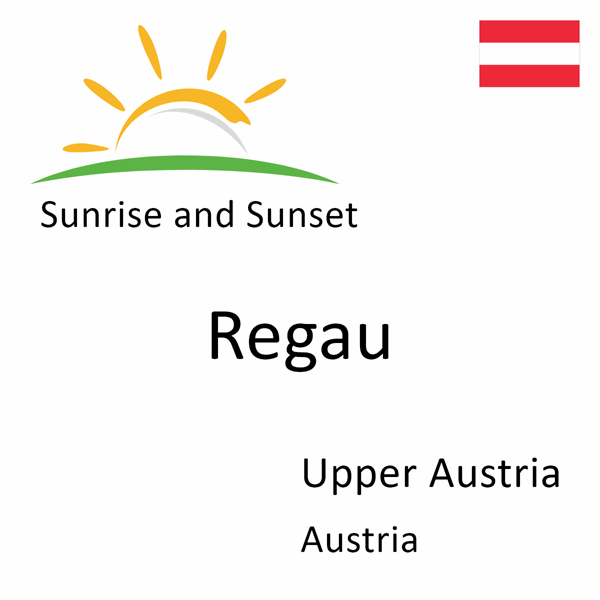 Sunrise and sunset times for Regau, Upper Austria, Austria