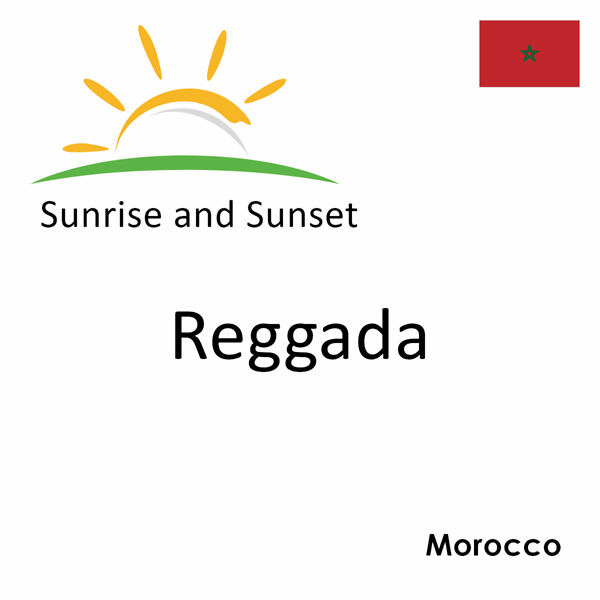 Sunrise and sunset times for Reggada, Morocco