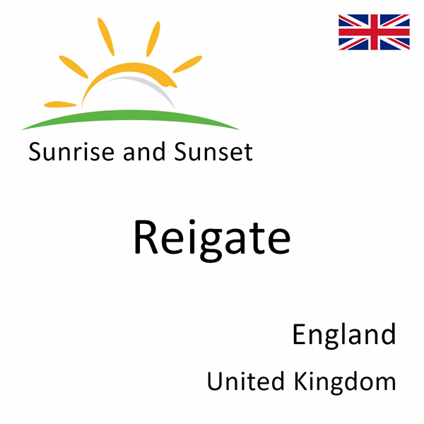 Sunrise and sunset times for Reigate, England, United Kingdom