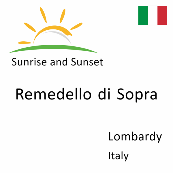 Sunrise and sunset times for Remedello di Sopra, Lombardy, Italy