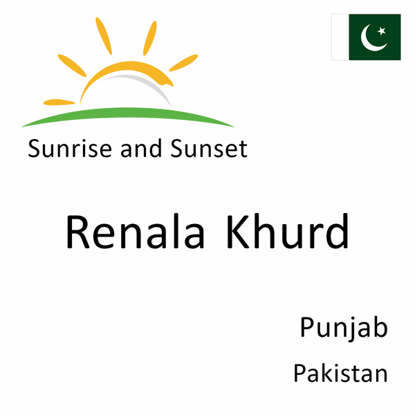 Sunrise and sunset times for Renala Khurd, Punjab, Pakistan