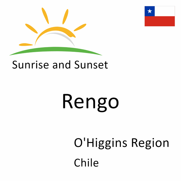 Sunrise and sunset times for Rengo, O'Higgins Region, Chile