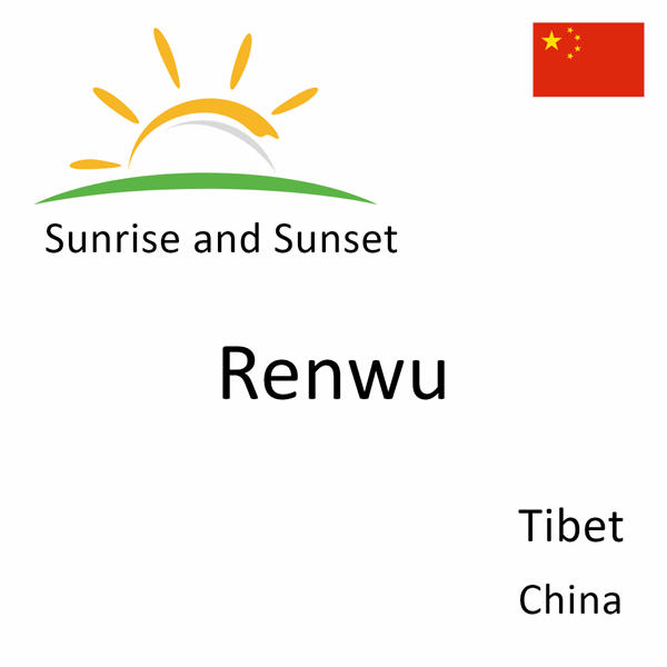 Sunrise and sunset times for Renwu, Tibet, China