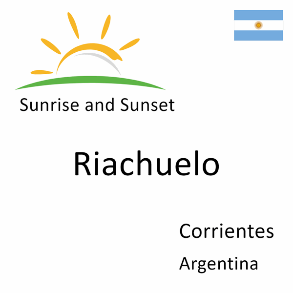 Sunrise and sunset times for Riachuelo, Corrientes, Argentina