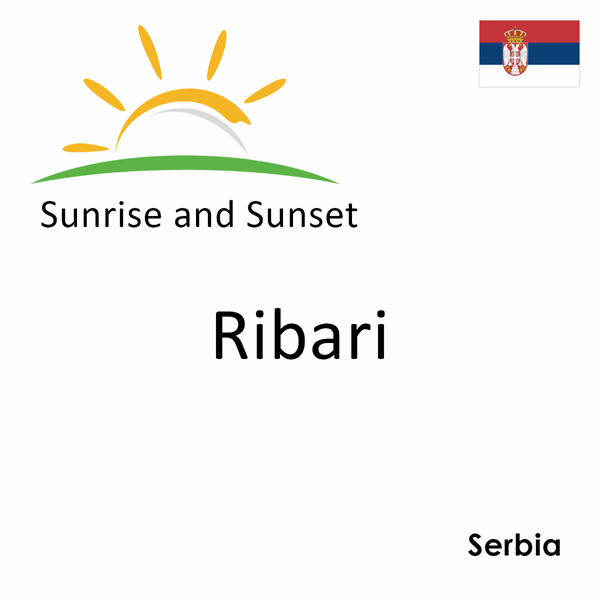 Sunrise and sunset times for Ribari, Serbia