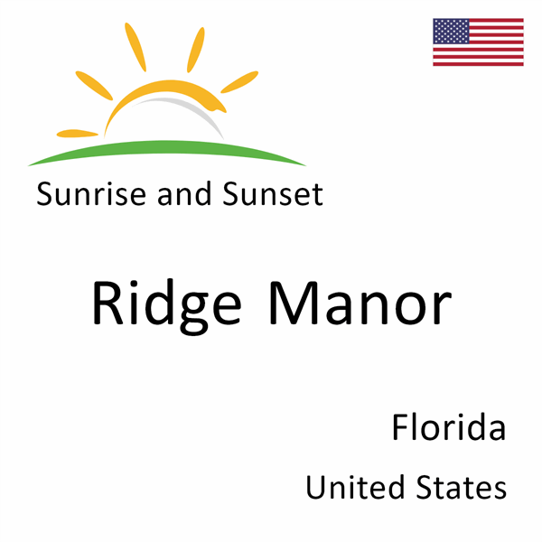 Sunrise and sunset times for Ridge Manor, Florida, United States