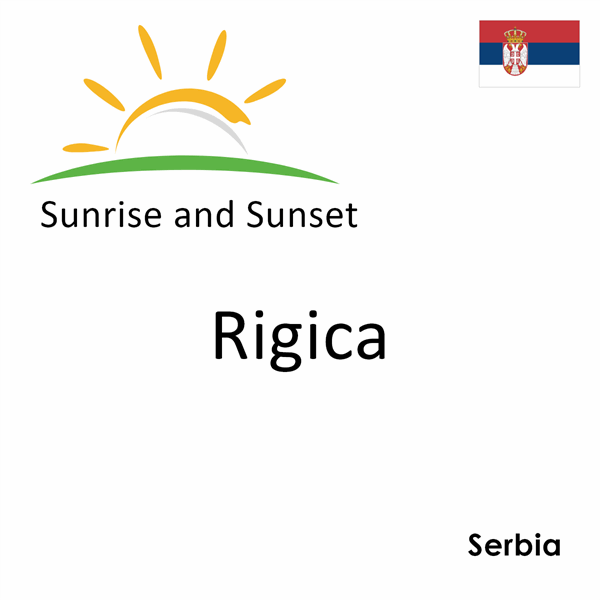 Sunrise and sunset times for Rigica, Serbia