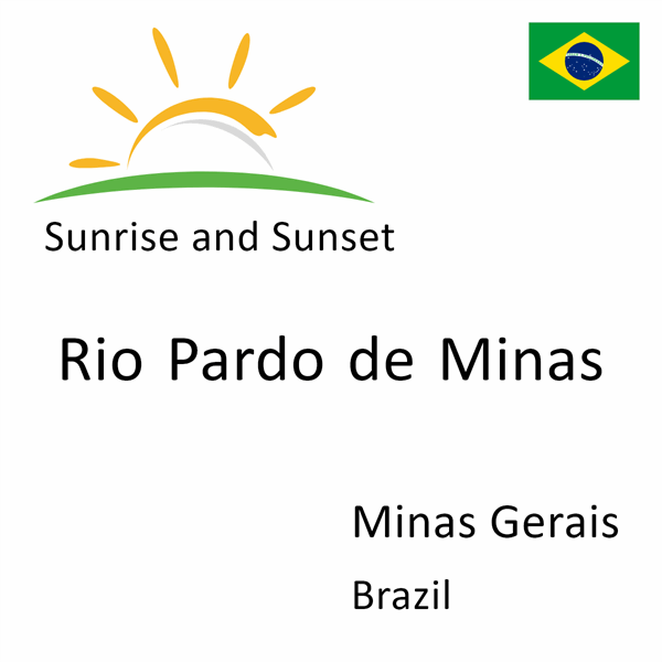 Sunrise and sunset times for Rio Pardo de Minas, Minas Gerais, Brazil