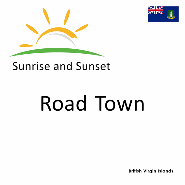 Sunrise and sunset times for Road Town, British Virgin Islands