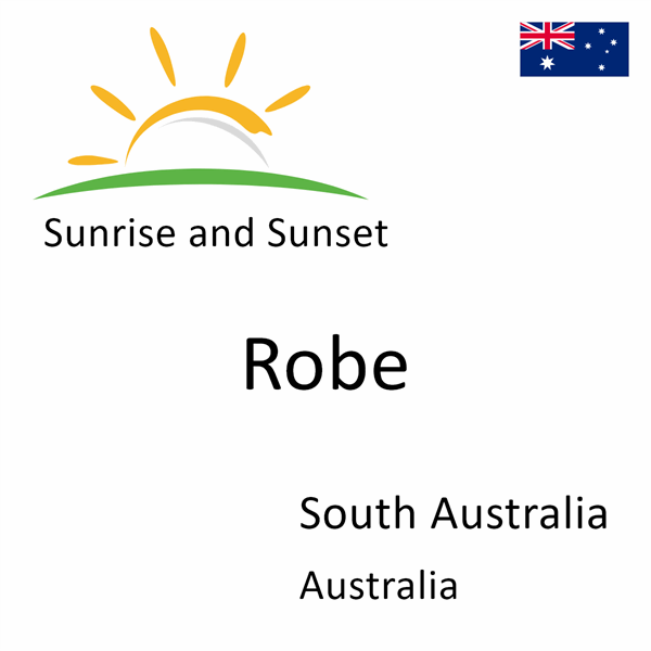 Sunrise and sunset times for Robe, South Australia, Australia