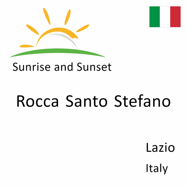 Sunrise and sunset times for Rocca Santo Stefano, Lazio, Italy