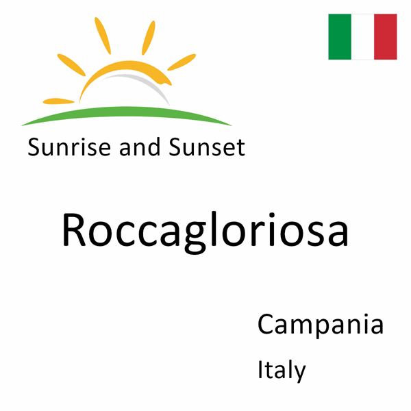 Sunrise and sunset times for Roccagloriosa, Campania, Italy